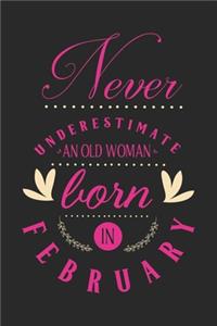 Never Underestimate an old woman born in February