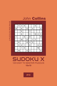 Sudoku X - 120 Easy To Master Puzzles 10x10 - 10