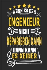 Wenn es der Ingenieur nicht reparieren kann dann kann es keiner