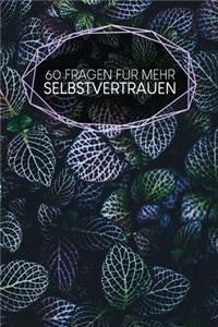 60 Fragen für mehr Selbstvertrauen