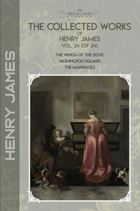 The Collected Works of Henry James, Vol. 24 (of 24)