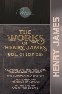 The Works of Henry James, Vol. 01 (of 03)
