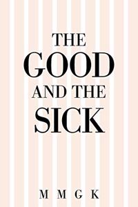 Good and the Sick