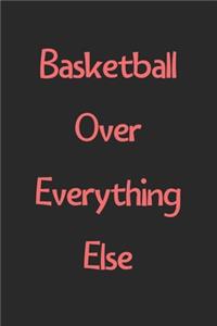 Basketball Over Everything Else