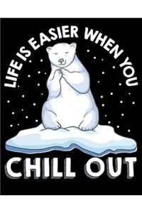 Life Is Easier When You Chill Out