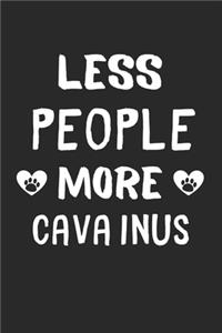 Less People More Cava Inus