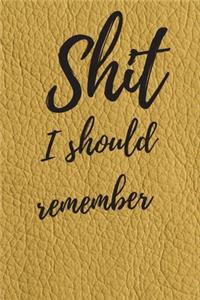 Shit I should remember