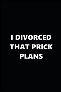 2020 Weekly Plans Funny Theme Divorced Prick Plans Black White 388 Pages