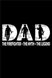 The Firefighter The Myth The Legend