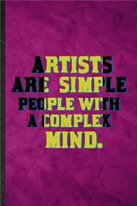 Artists Are Simple People with a Complex Mind