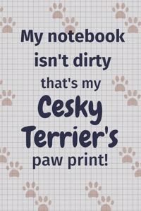 My notebook isn't dirty that's my Cesky Terrier's paw print!
