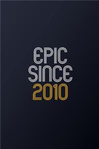 Epic Since 2010