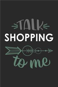 Talk SHOPPING To Me Cute SHOPPING Lovers SHOPPING OBSESSION Notebook A beautiful