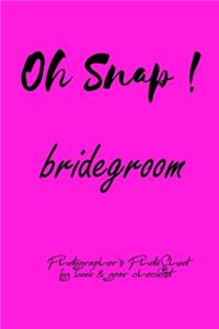 Oh Snap! bridegroom Photographer's PhotoShoot log book & gear checklist