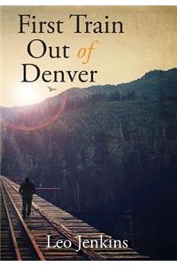 First Train Out of Denver