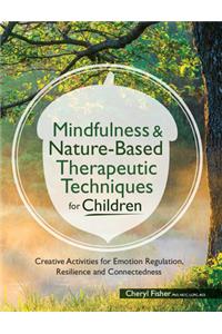 Mindfulness & Nature-Based Therapeutic Techniques for Children