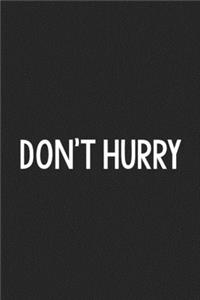 Don't Hurry