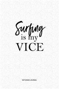 Surfing Is My Vice