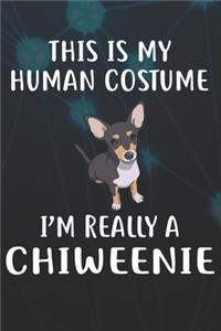 This Is My Human Costume I'm Really A Chiweenie Notebook Journal
