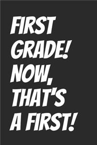 First grade! Now, That's A First!