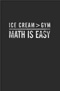 Ice Cream > Gym. Math Is Easy