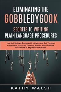 Eliminating the Gobbledygook - Secrets to Writing Plain Language Procedures