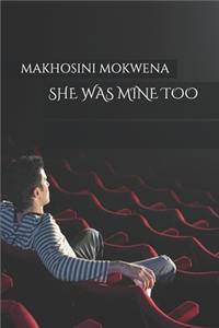 She Was Mine Too.