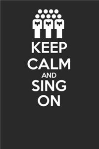 Keep Calm and Sing On 120 Page Notebook Lined Journal for Choir Members