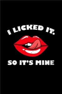 I Licked It.So It's Mine