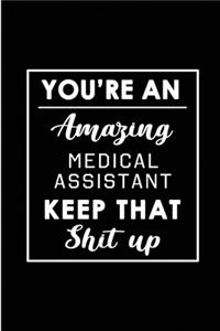 You're An Amazing Medical Assistant. Keep That Shit Up.