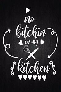 No Bitching i'm my kitchen