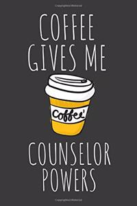 Coffee Gives Me Counselor Powers