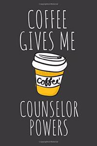 Coffee Gives Me Counselor Powers