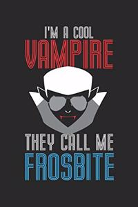 I'm a cool Vampire They call me Frosbite