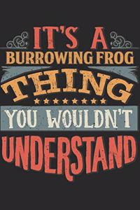 It's A Burrowing Frog Thing You Wouldn't Understand