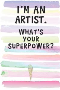 I'm an Artist. What's Your Superpower?