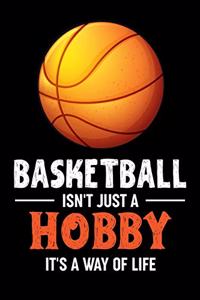 Basketball Isn't Just a Hobby It's a Way of life