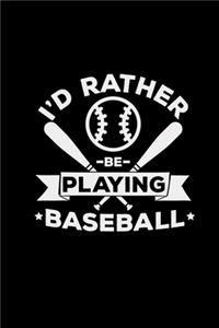 Rather be playing baseball
