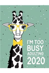 I'm Too Busy Adulting 2020