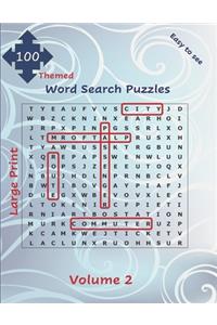 100 Themed Large Print Word Search Puzzles: Easy to See Seek and Find for All Ages with Solutions Volume 2 Big Font Jumbo Brain Games Gift