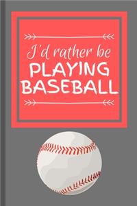 I'd Rather Be Playing Baseball