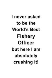 I Never Asked To Be The World's Best Fishery Officer But Here I Am Absolutely Crushing It