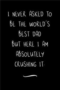 I never asked to be the World's Best Dad
