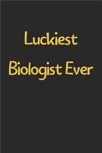 Luckiest Biologist Ever
