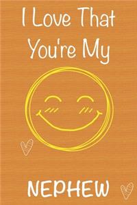 I Love That You're My Nephew