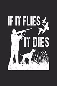 If It Flies It Dies