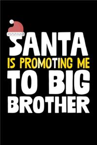 Santa Is Promoting Me To Big Brother
