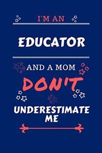 I'm An Educator And A Mom Don't Underestimate Me