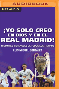 ¡Yo Solo Creo En Dios Y En El Real Madrid! (Narración En Castellano)