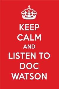 Keep Calm and Listen to Doc Watson: Doc Watson Designer Notebook